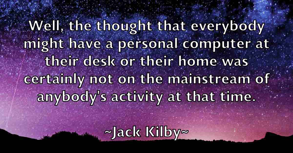 /images/quoteimage/jack-kilby-fb-341938.jpg