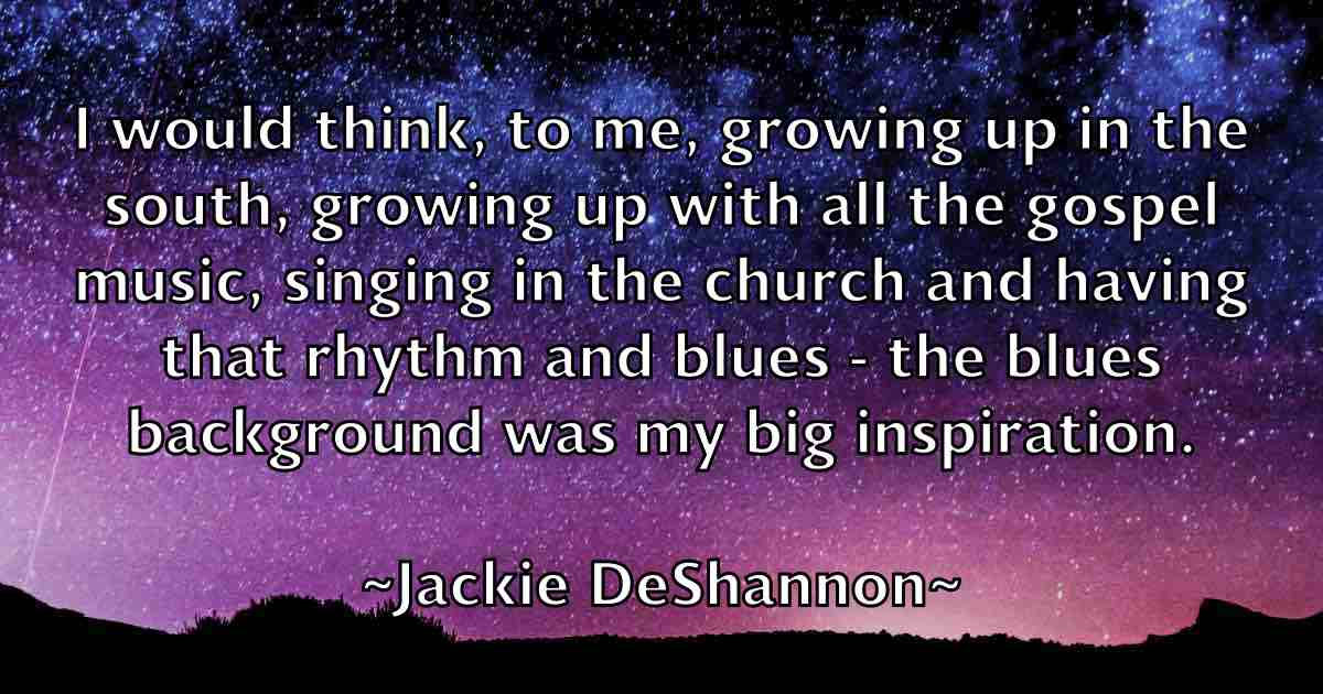 /images/quoteimage/jackie-deshannon-fb-343592.jpg