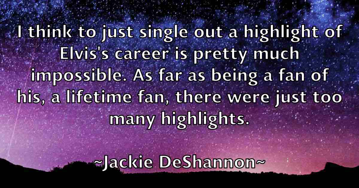 /images/quoteimage/jackie-deshannon-fb-343593.jpg