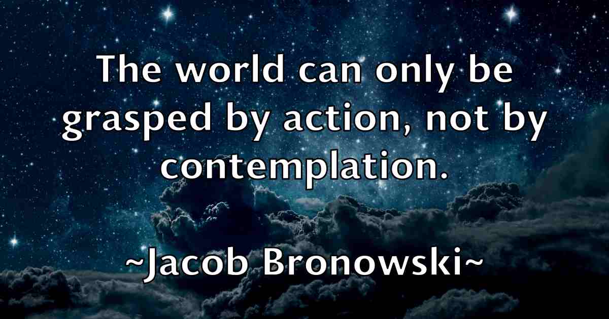 /images/quoteimage/jacob-bronowski-fb-344324.jpg