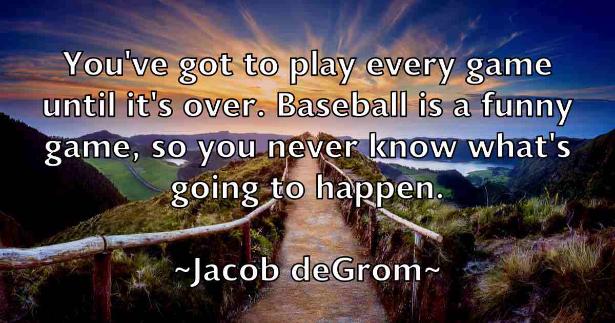 /images/quoteimage/jacob-degrom-fb-344436.jpg