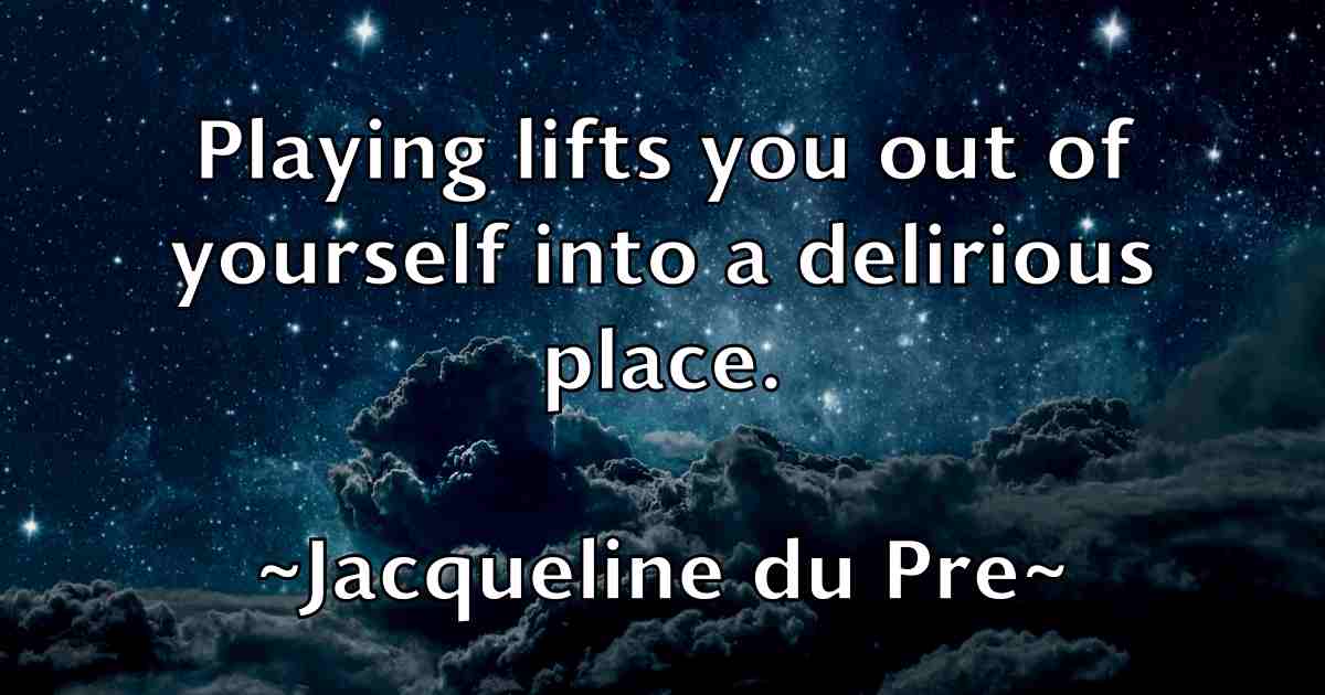 /images/quoteimage/jacqueline-du-pre-fb-344966.jpg