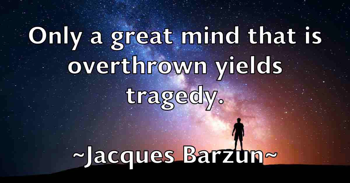 /images/quoteimage/jacques-barzun-fb-345354.jpg