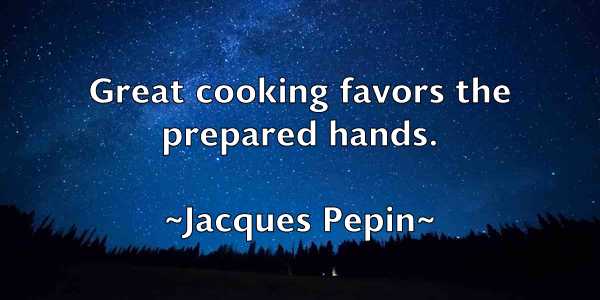 /images/quoteimage/jacques-pepin-345520.jpg
