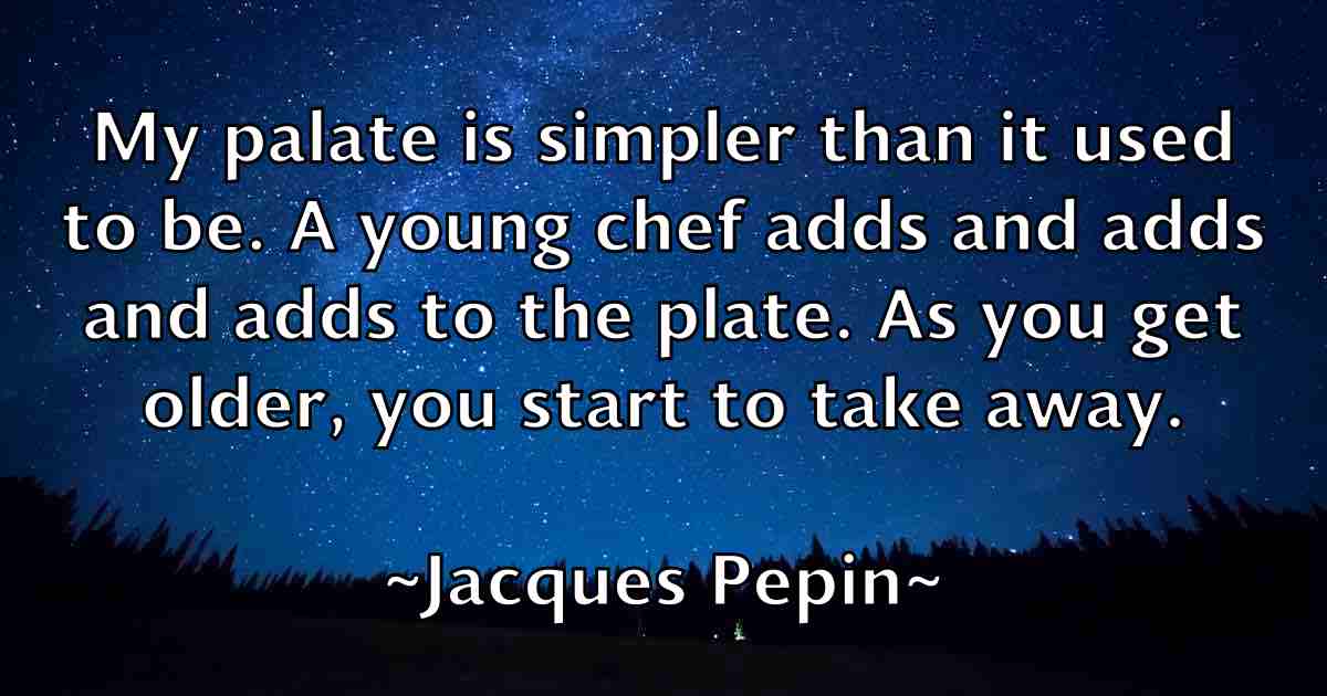 /images/quoteimage/jacques-pepin-fb-345543.jpg