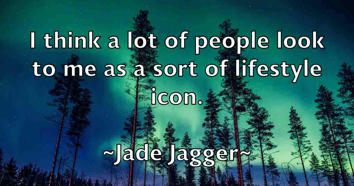/images/quoteimage/jade-jagger-fb-345843.jpg