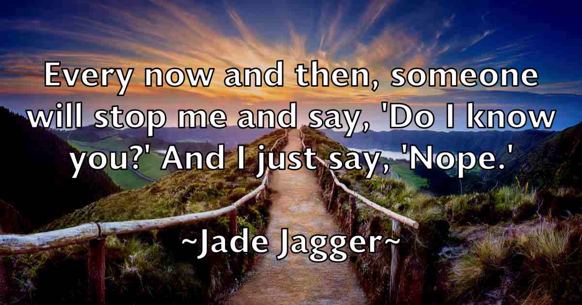 /images/quoteimage/jade-jagger-fb-345878.jpg