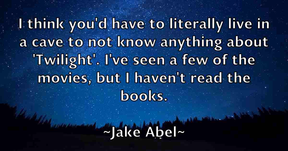 /images/quoteimage/jake-abel-fb-347021.jpg