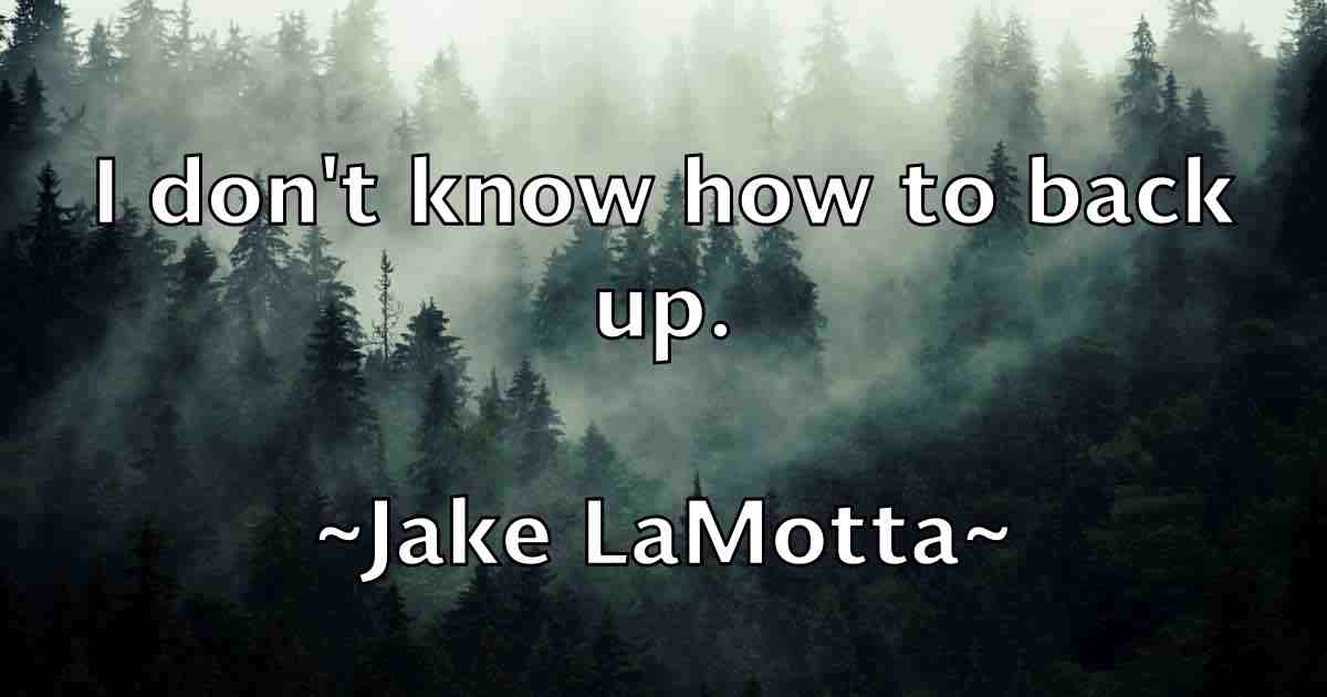 /images/quoteimage/jake-lamotta-fb-347479.jpg