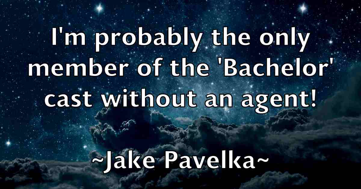 /images/quoteimage/jake-pavelka-fb-347660.jpg