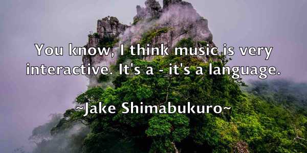 /images/quoteimage/jake-shimabukuro-347772.jpg