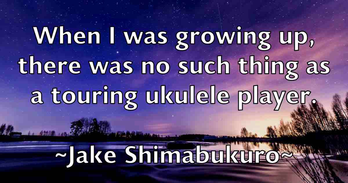 /images/quoteimage/jake-shimabukuro-fb-347761.jpg