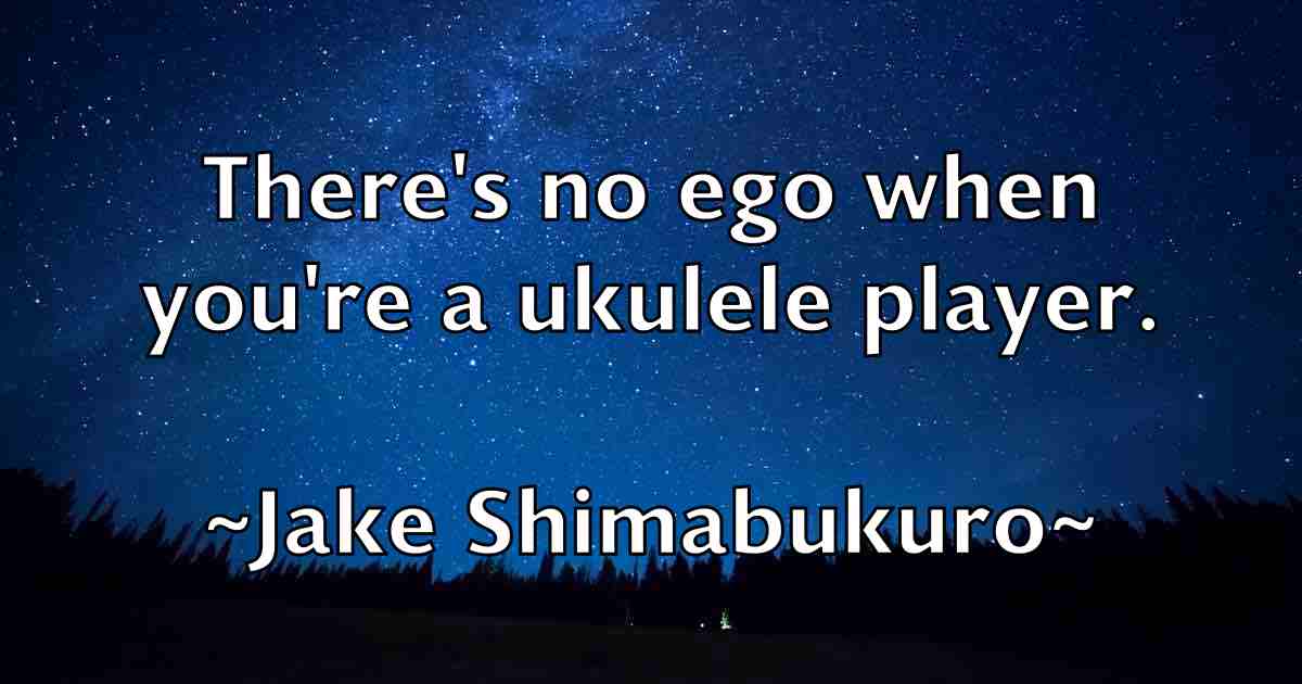 /images/quoteimage/jake-shimabukuro-fb-347762.jpg