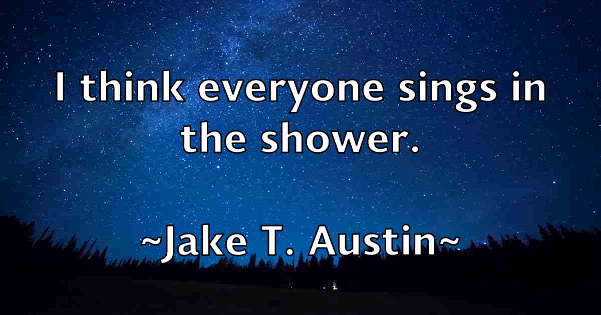 /images/quoteimage/jake-t-austin-fb-347799.jpg