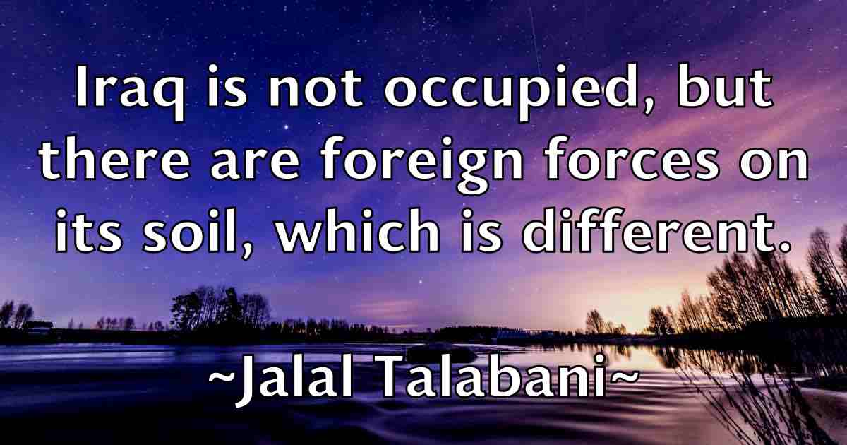 /images/quoteimage/jalal-talabani-fb-347987.jpg