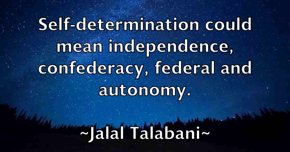 /images/quoteimage/jalal-talabani-fb-347992.jpg