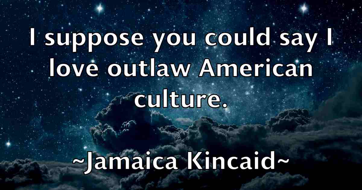 /images/quoteimage/jamaica-kincaid-fb-348232.jpg