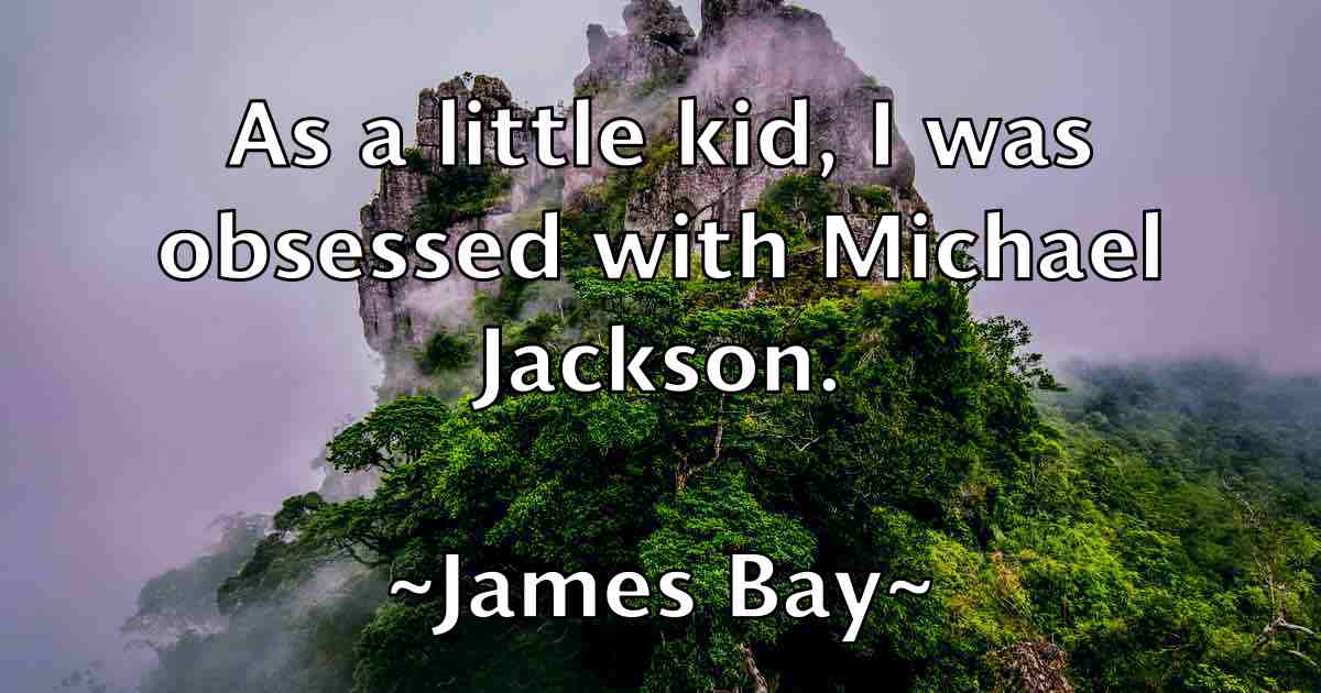 /images/quoteimage/james-bay-fb-349564.jpg