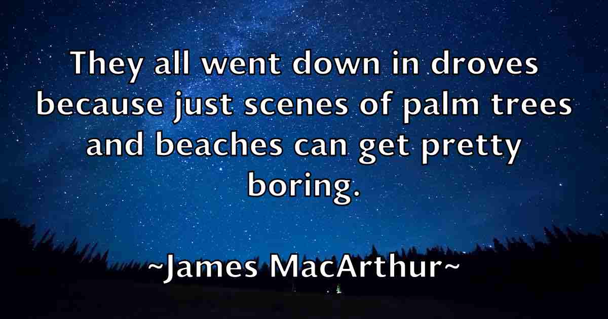 /images/quoteimage/james-macarthur-fb-353636.jpg