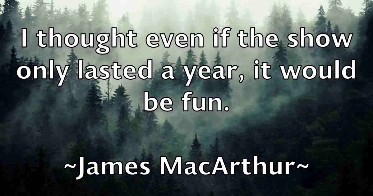/images/quoteimage/james-macarthur-fb-353644.jpg