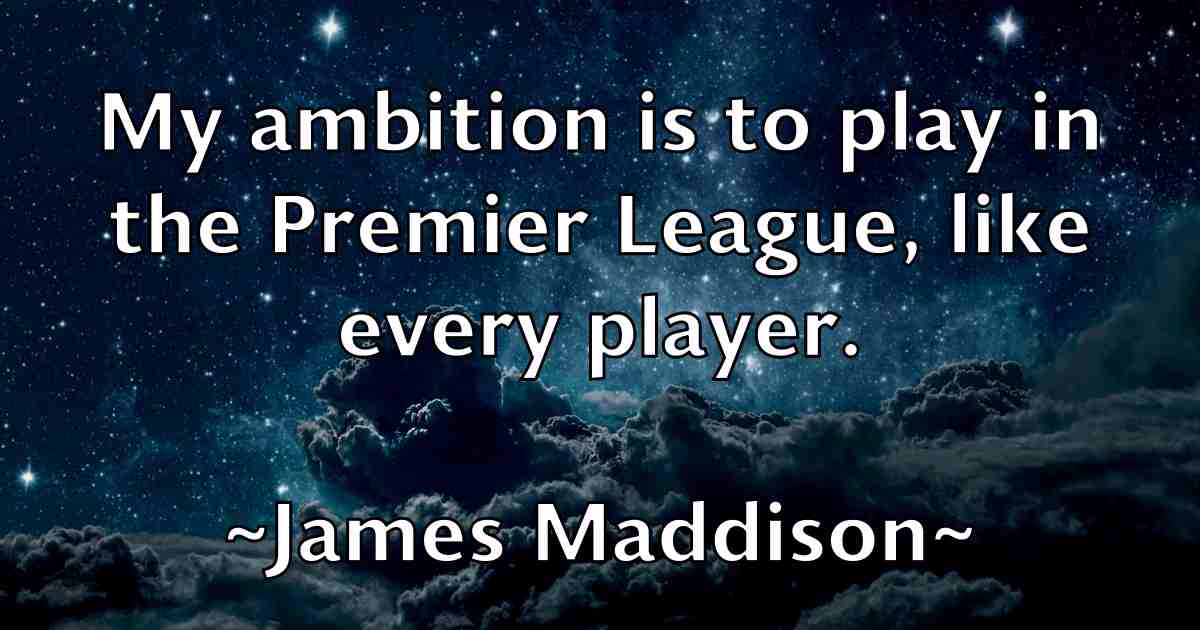 /images/quoteimage/james-maddison-fb-353707.jpg