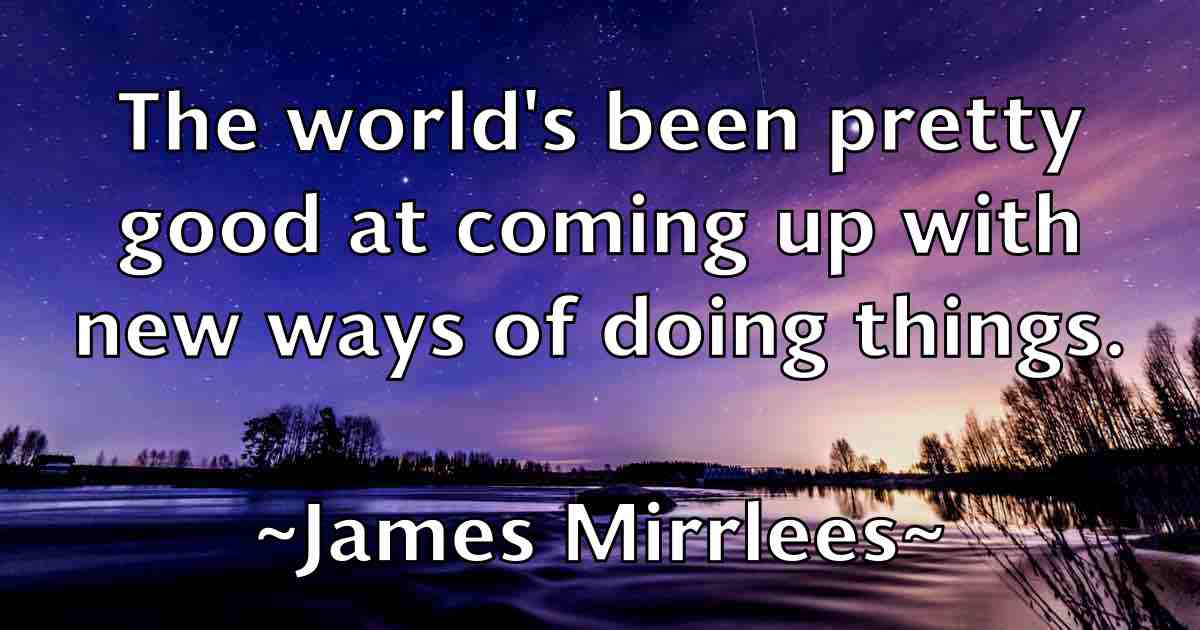 /images/quoteimage/james-mirrlees-fb-354471.jpg