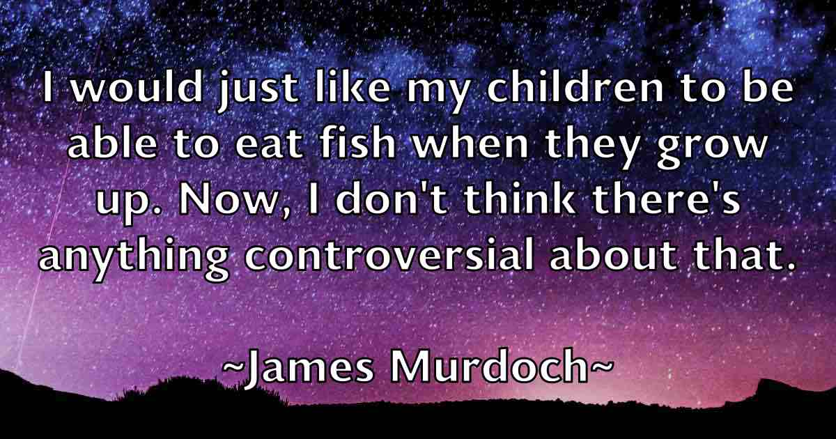 /images/quoteimage/james-murdoch-fb-354516.jpg