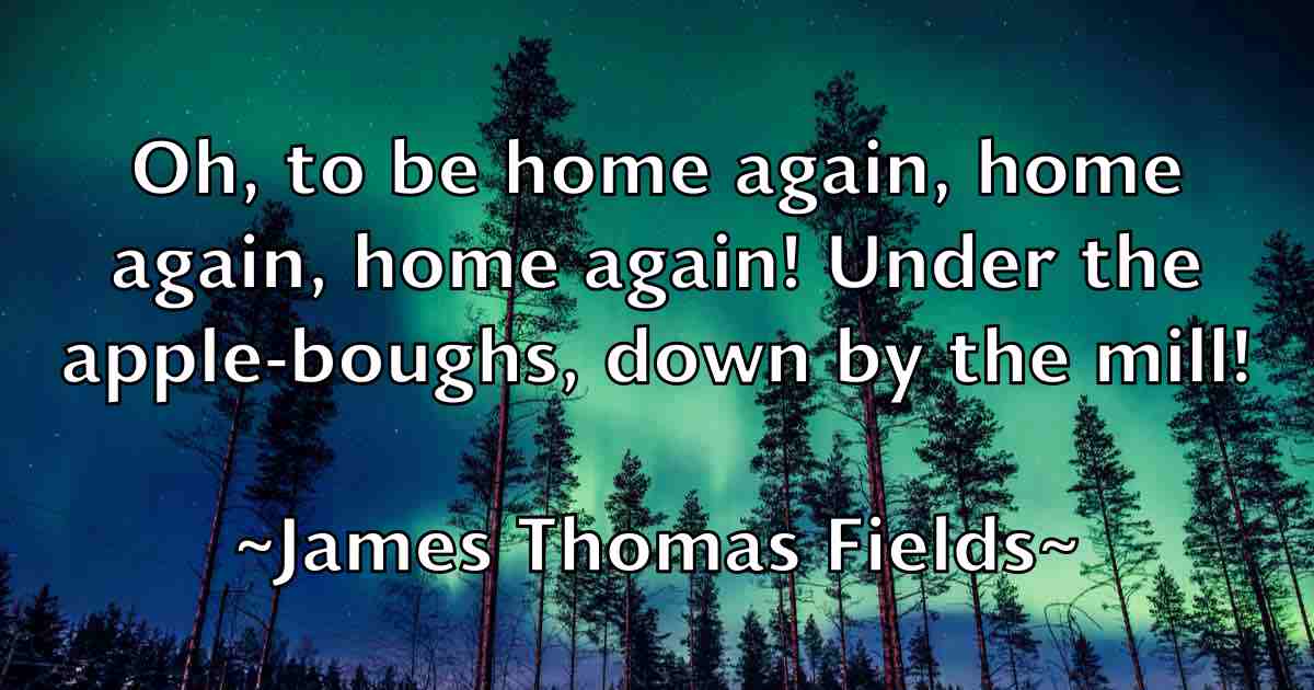 /images/quoteimage/james-thomas-fields-fb-356081.jpg
