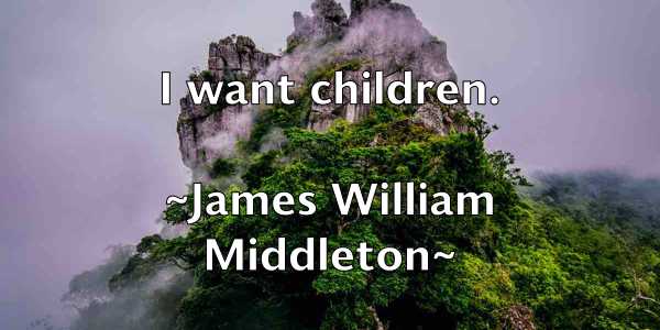 /images/quoteimage/james-william-middleton-356679.jpg