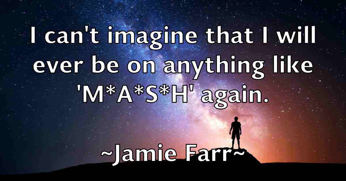 /images/quoteimage/jamie-farr-fb-357641.jpg