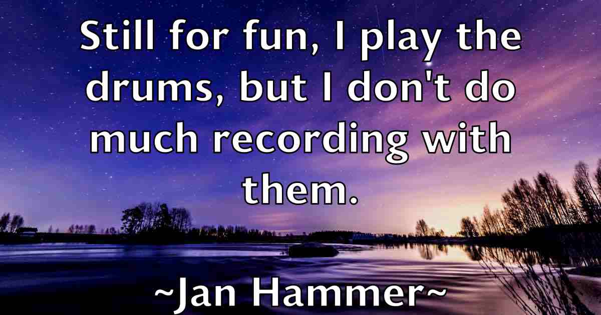 /images/quoteimage/jan-hammer-fb-358624.jpg