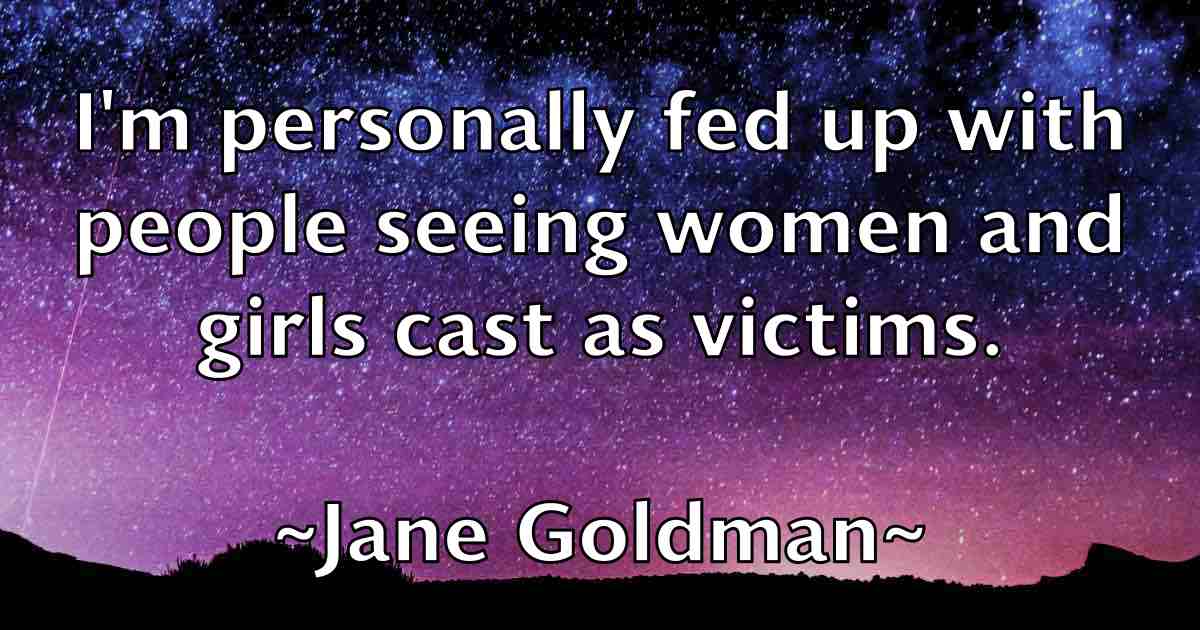 /images/quoteimage/jane-goldman-fb-359522.jpg