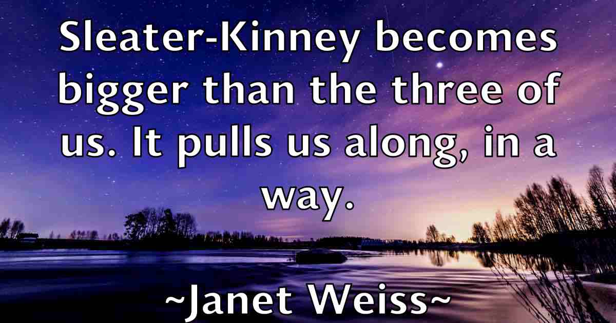 /images/quoteimage/janet-weiss-fb-361624.jpg