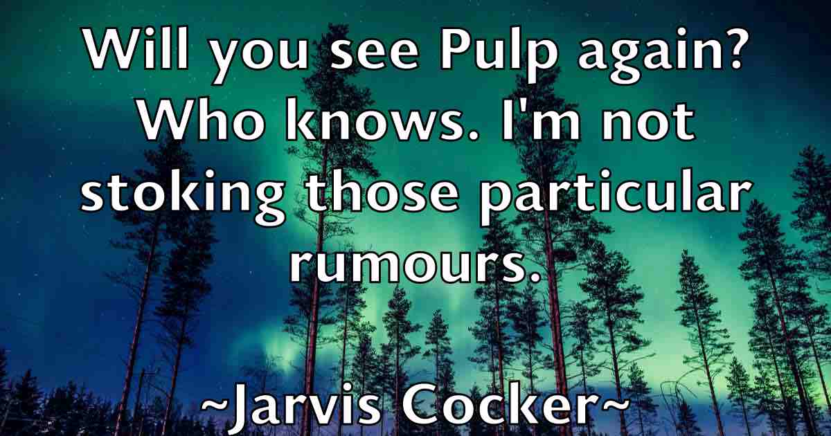 /images/quoteimage/jarvis-cocker-fb-362729.jpg