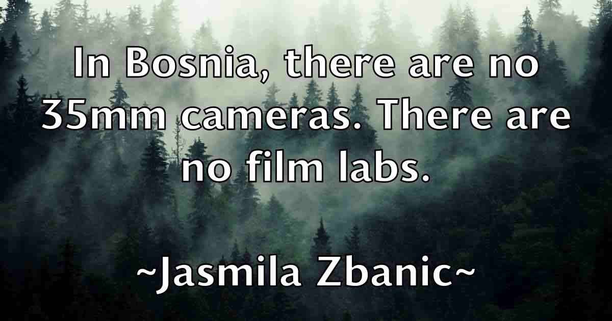 /images/quoteimage/jasmila-zbanic-fb-362803.jpg