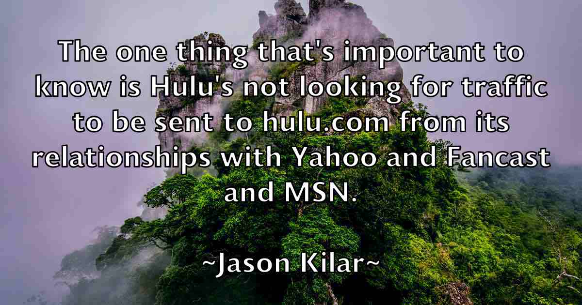 /images/quoteimage/jason-kilar-fb-364699.jpg