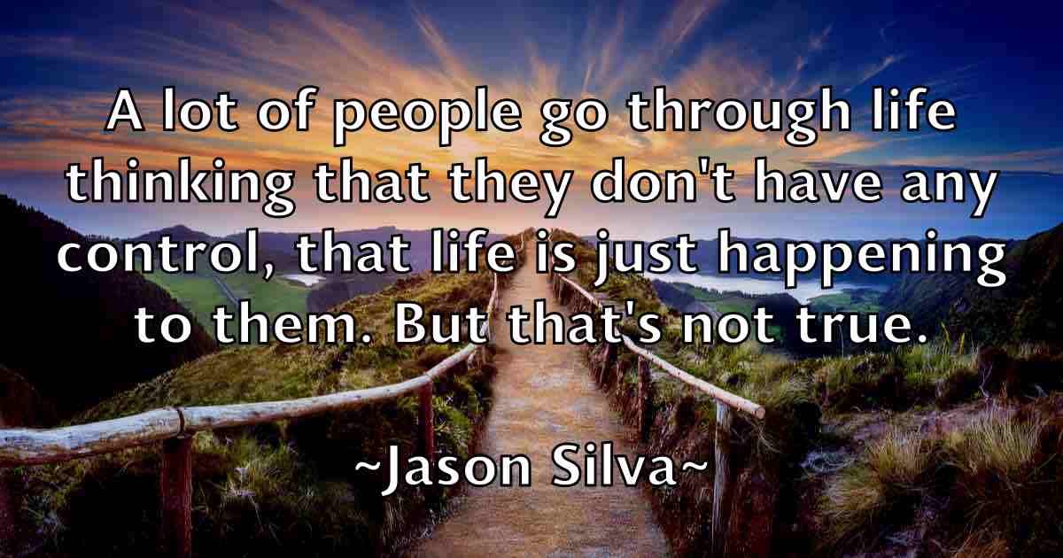 /images/quoteimage/jason-silva-fb-365693.jpg