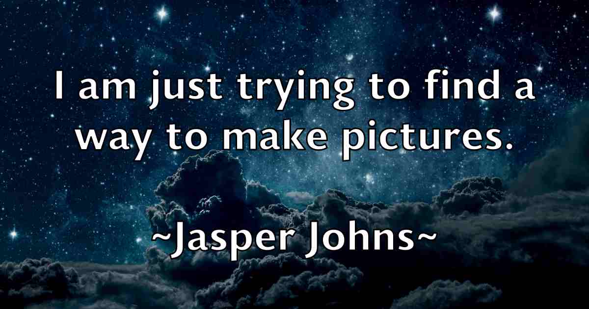 /images/quoteimage/jasper-johns-fb-366061.jpg