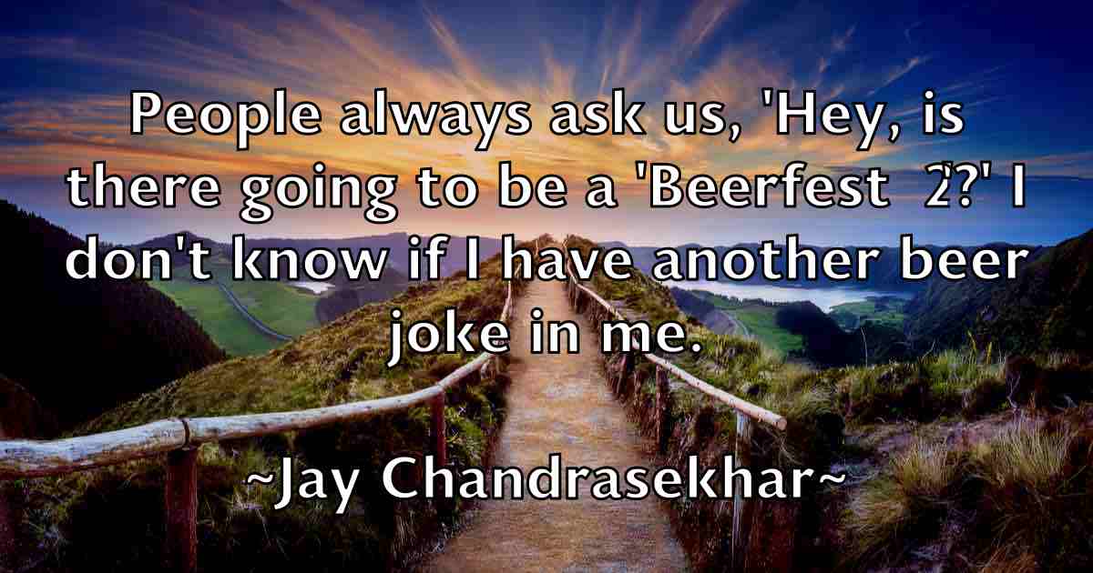 /images/quoteimage/jay-chandrasekhar-fb-366894.jpg