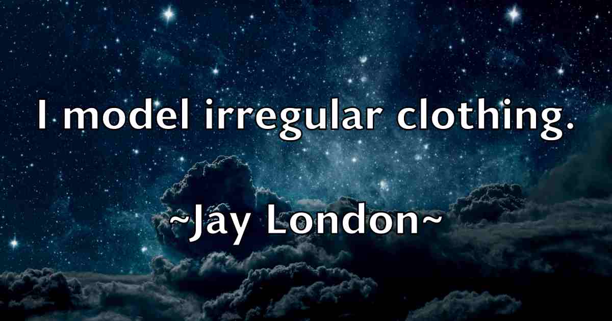 /images/quoteimage/jay-london-fb-367421.jpg