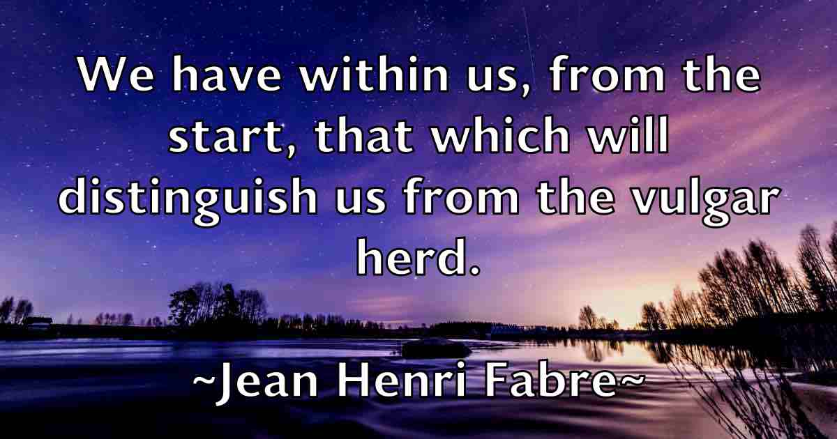 /images/quoteimage/jean-henri-fabre-fb-369427.jpg