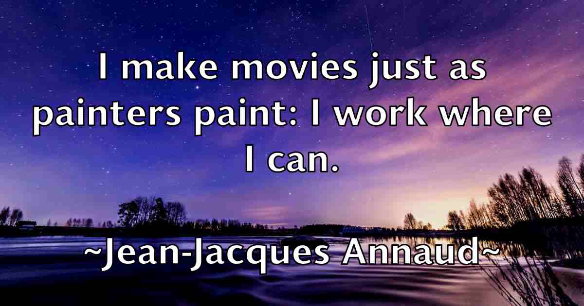 /images/quoteimage/jean-jacques-annaud-fb-370150.jpg