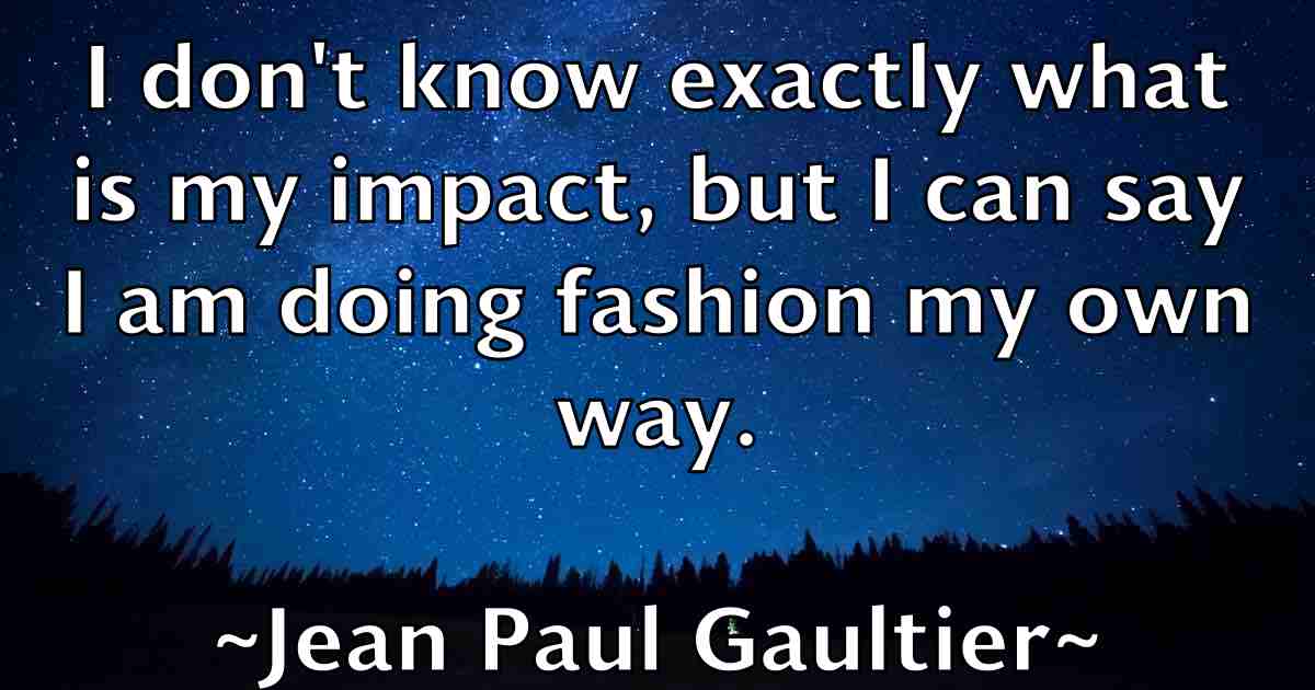 /images/quoteimage/jean-paul-gaultier-fb-369661.jpg