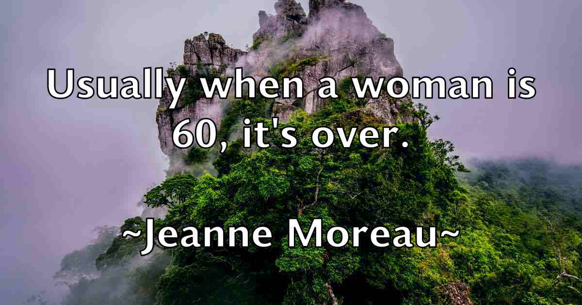 /images/quoteimage/jeanne-moreau-fb-371053.jpg