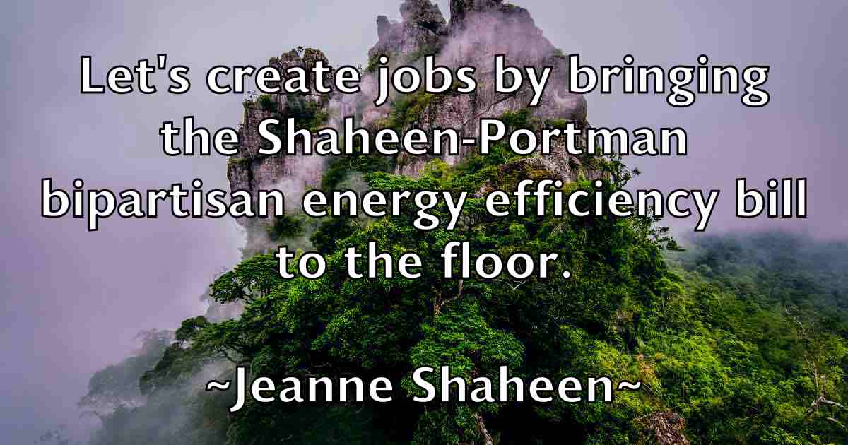 /images/quoteimage/jeanne-shaheen-fb-371128.jpg