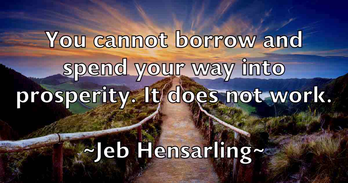 /images/quoteimage/jeb-hensarling-fb-371461.jpg