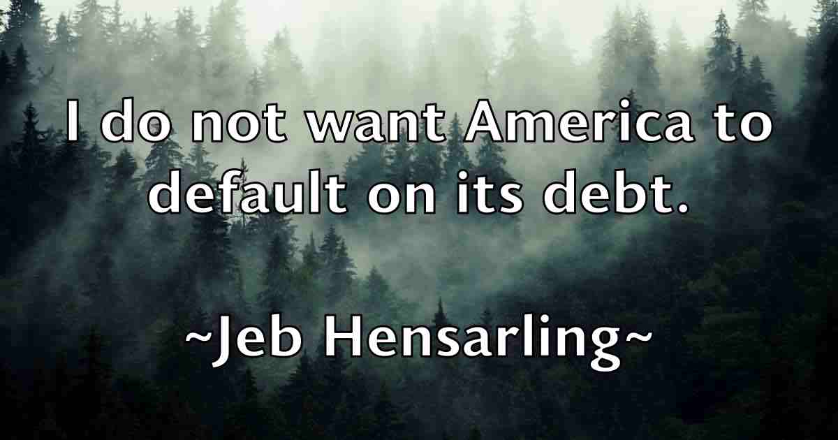 /images/quoteimage/jeb-hensarling-fb-371471.jpg