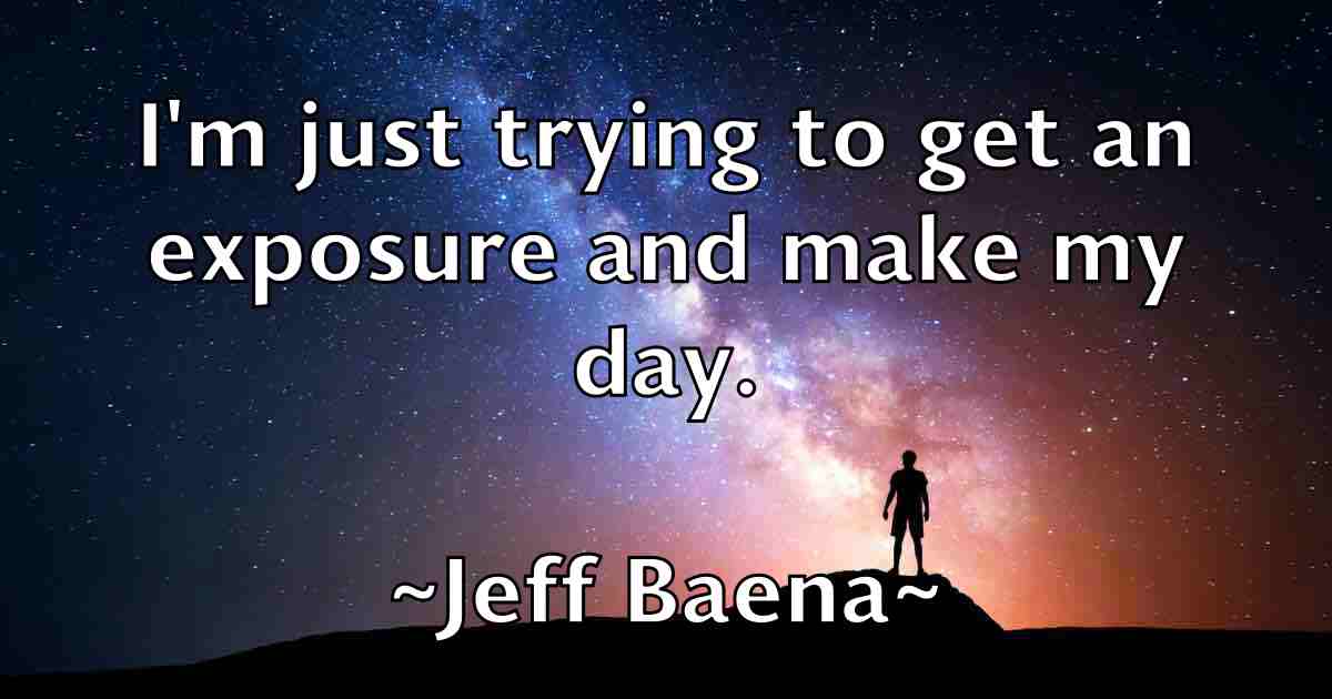/images/quoteimage/jeff-baena-fb-371866.jpg