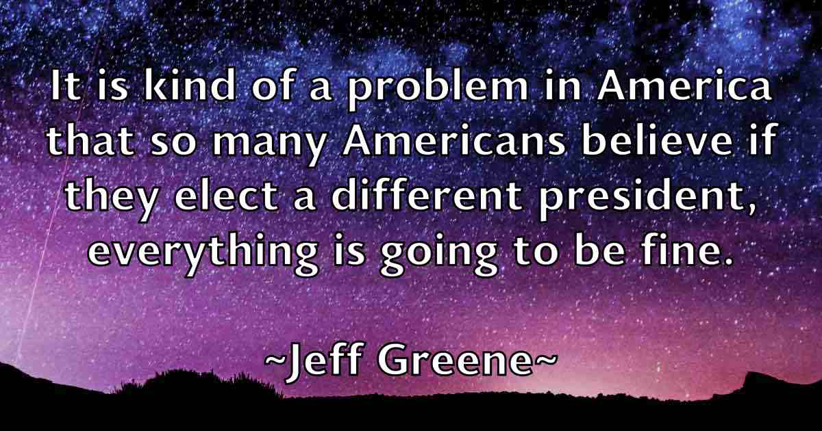 /images/quoteimage/jeff-greene-fb-373169.jpg