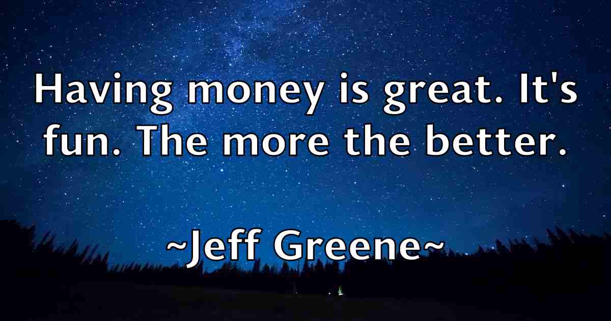 /images/quoteimage/jeff-greene-fb-373171.jpg